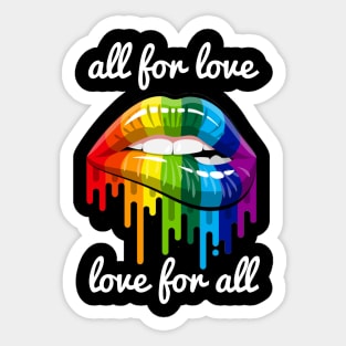 All for Love and Love for All Rainbow Sexy Lips Lgbt Pride Sticker